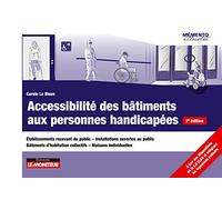 Accessibilité des bâtiments aux personnes handicapées: Établissements recevant du public - Installations ouvertes au public -Bâtiments d'habitation collect
