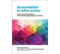 Accessibilité et offre active Santé et services sociaux en contexte linguistique minoritaire - Marie Drolet - Presses De L'universite D'ottawa - broché - Guide