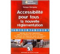 Accessibilité pour tous : la nouvelle réglementation Soraya Kompany (Auteur)