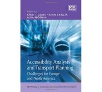 Accessibility Analysis and Transport Planning: Challenges for Europe and North America (NECTAR Series on Transportation and Communications Networks Research) - [Livre en VO] Karst T Geurs, Kevin J Kri