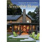 Accessible Home Designing for All Ages and Abilities by Deborah Pierce Deborah Pierce (Auteur)