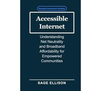 Accessible Internet: Understanding Net Neutrality and Broadband Affordability for Empowered Communities