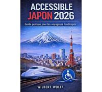 Accessible Japon 2026: Guide pratique pour les voyageurs handicapés