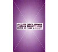 Accessing Capital Markets Through Securitization Fabozzi, Frank J., Fabozzi (Auteur)