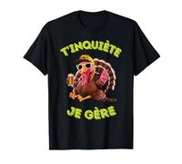 Accessoire Dinde Dindon Humour Bière Apéro T'inquiète Je T-Shirt