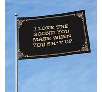Accessoires de bar en plein air Décor I Love The Sound You Make When You Sh*T Up Drapeau College Dorm Room Flag College Posters For Guys (couleur : couleur, taille : 152 x 244 cm)