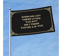 Accessoires de chambre pour garçons Someone Out There Loves You Not Me I Think You'Re A B*Tch Drapeau Western Home Decor Camper Décorations pour l'intérieur (couleur : couleur, taille : 30 x 45 cm)