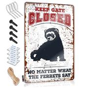 Accessoires de garage pour homme avec inscription « Keep Gate Closed No Matter What The Ferrets Say » - Plaque en étain - Pour chambre à coucher (30 x 40 cm)