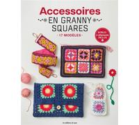 Accessoires en granny squares 17 modèles - Œuvre collective - De Saxe Eds - broché - Guide