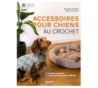 Accessoires pour chiens au crochet: 17 modèles intemporels et toutes les techniques à maîtriser