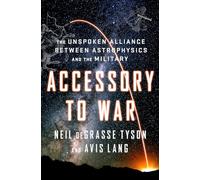Accessory to War: The Unspoken Alliance Between Astrophysics and the Military