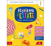Acchiappa l'estate. Italiano Matematica Inglese. Per la 1ª classe elementare