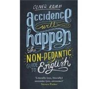 Accidence Will Happen by Oliver Kamm Kamm, Oliver (Auteur)