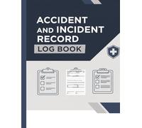 ACCIDENT AND INCIDENT RECORD LOG BOOK: Record Workplace Incidents for Retail, Hotel, workplaces, Business, Industry, and Health and Safety Compliance