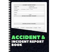 Accident and Incident Report Book: Incident & Injury Report Log for Business, Schools, Restaurants & Workplaces | Health & Safety Documentation Tracker | 8.5 x 11 Inches | 100+ Pages