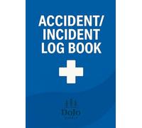 Accident / Incident Log Book: For Recording Workplace Accidents, Near Misses & Safety Incidents