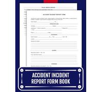 Accident Incident Report Form Book: Track, Report, and Resolve Workplace Accidents and Emergencies | 60 Forms for Safety Compliance in Offices, Schools, and Public Spaces.
