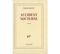 Patrick Modiano – Accident nocturne – Gallimard