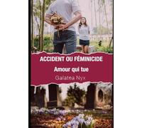 ACCIDENT OU FÉMINICIDE: Amour qui tue