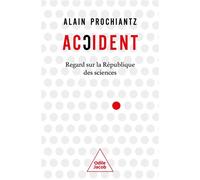 Accident Regard sur la république des sciences - Alain Prochiantz - Odile Jacob - broché - Essai