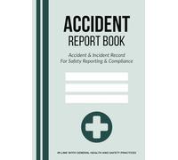 Accident Report Book A4: Incident Logbook for Workplace, Business & Schools | HSE, RIDDOR & GDPR Ready | 120 Pages