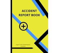 Accident Report book: Accident & Incident Report Logbook - A4 practical