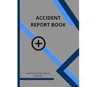 Accident Report book: Accident & Incident Report Logbook - A4 practical