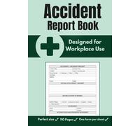Accident Report Book: Health and Safety Logbook for Recording Workplace Incidents