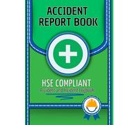 Accident Report Book - HSE Compliant: A4 Logbook for Recording Workplace Accidents & Incidents | GDPR, RIDDOR & HSE Compliant