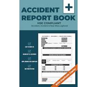 Accident Report Book HSE Compliant With Duplicate Copies: Incidents and Near Miss Logbook to Record All Accidents In Offices, Schools, Clubs, and Business workplaces.