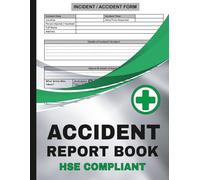 Accident Report Book HSE Compliant: Workplace Accident Record Log for Businesses, Schools and Offices