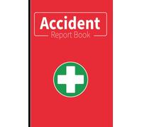 Accident Report Book: Incident & Accident Book HSE compliant for work, Perfect to Record All Injures In Your Business to Improve Health And Safety in Your Work - 110 Pages.