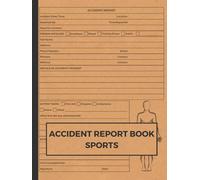 Accident Report Book Sports: Track All Accidents and Injuries
