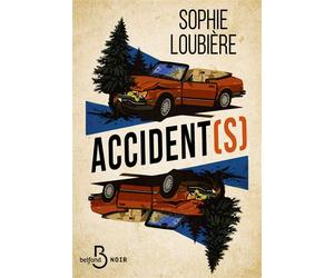 Accident(s) - Sophie Loubière - Belfond - broché - Roman