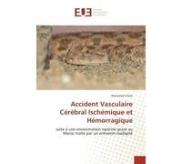 Accident Vasculaire Cerebral Ischemique et Hemorragique Suite A une envenimation viperine grave au Maroc traite par un antivenin inadapte - Mohamed Chani - Universitaires Europeennes - broché - Etude