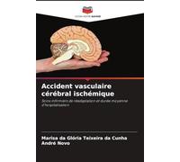 Accident vasculaire cérébral ischémique: Soins infirmiers de réadaptation et durée moyenne d'hospitalisation