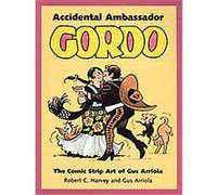 Accidental Ambassador Gordo, Studies in Popular Culture Series Gustavo M. Arriola, Robert C. Harvey (Auteur)