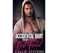 Accidental Baby For My Brother's Best Friend