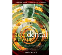 AcciDental Blow Up in Medicine: Battle Plan for Your Life