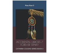 Accidental Heroes / Forever Stinky: Catawba Cousins Series Book 4