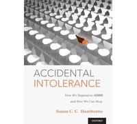 Accidental Intolerance: How We Stigmatize ADHD and How We Can Stop