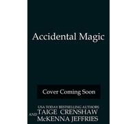 Accidental Magic Magic Unleashed, #1 - Taige Crenshaw - Taige Crenshaw - ebook (ePub) - Livre