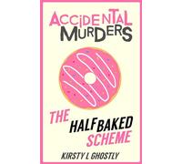 Accidental Murders The Half-Baked Scheme - Kirsty L Ghostly - Auto-Édition - ebook (ePub) - Livre