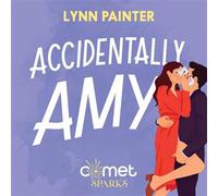 Accidentally Amy - Lynn Painter - Comet - Livre audio - Roman