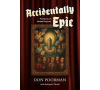 Accidentally Epic Five Stories of Modest Proposals - Donald Poorman - Panta Rhei Publishing - ebook (ePub) - Livre