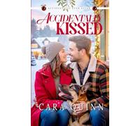 Accidentally Kissed: A Sweet Small Town Christmas Romance (Accidentally Ever After Series Book 4)