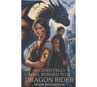 Accidentally Soul Bonded to a Dragon Rider