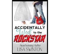 Accidentally Wed To The Rockstar