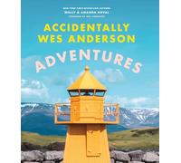 Wally Koval – Accidentally Wes Anderson: Adventures – Préface exclusive de Wes Anderson – anglais