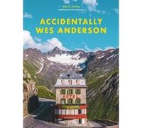 Accidentally Wes Anderson /anglais Wally Koval (Auteur)